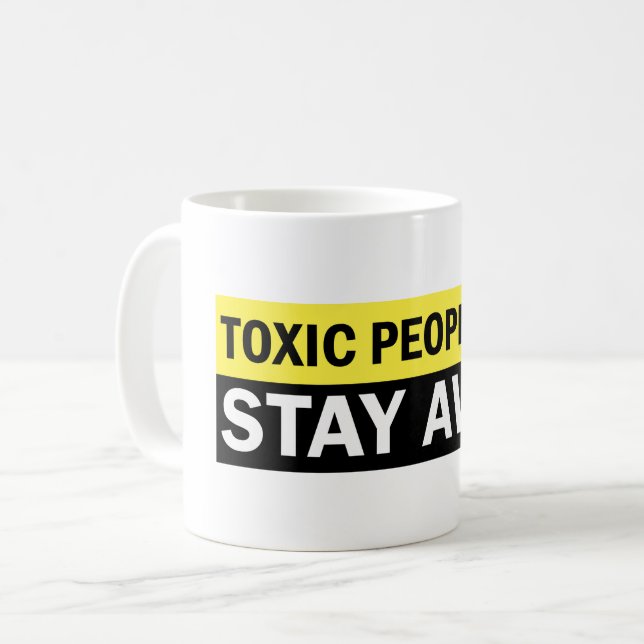 Toxic People Stay Away Warning Sign Coffee Mug (Front Left)