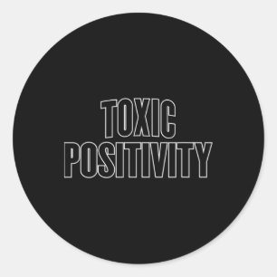 Toxic Positivity - Gym Workout Yoga Fitness Happin Classic Round Sticker