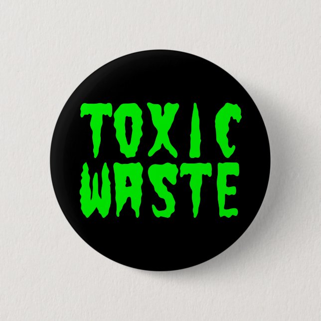 TOXIC WASTE BUTTON (Front)