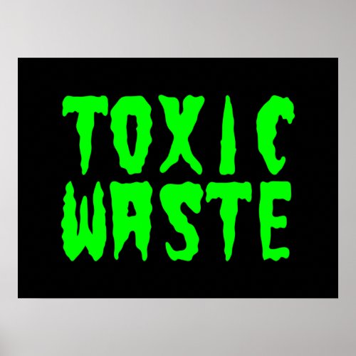 TOXIC WASTE POSTER