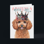 Toy Poodle Dog Queen for a Day Funny Birthday Card<br><div class="desc">Teal,  pink and golden tones creates an aristocratic crown for this sweet toy poodle who is ready to wish a poodle lover a happy birthday.</div>