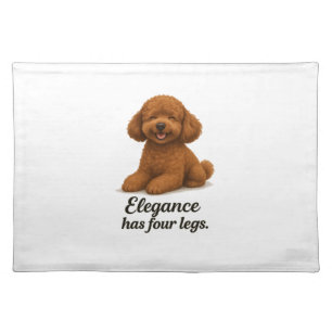 Toy Poodle � Elegance Has Four Legs Cloth Placemat