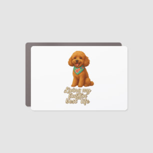 Toy Poodle – Living My Fluffin’ Best Life Car Magnet