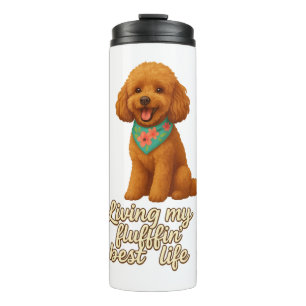 Toy Poodle – Living My Fluffin’ Best Life Thermal Tumbler