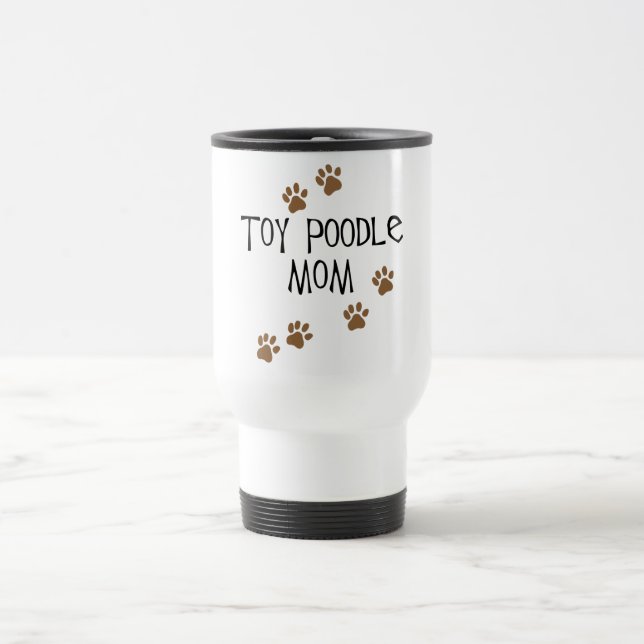 Toy Poodle Mom Travel Mug (Center)