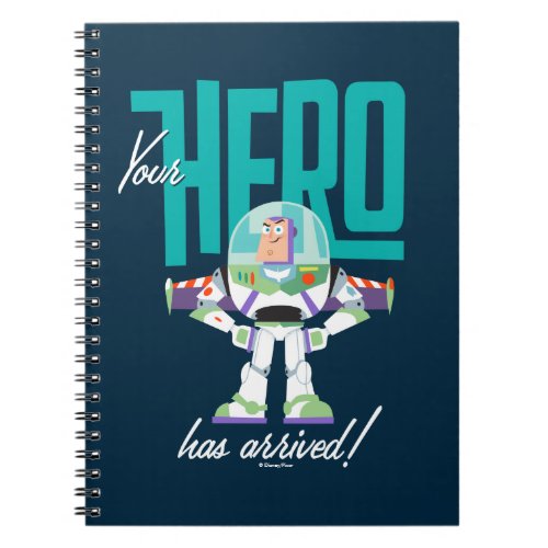 Toy Story 4 | Buzz "Your Hero Has Arrived" Notebook - This Disney/Pixar's "Toy Story 4" graphic features Buzz Lightyear! This simplified illustration features the typography quote "Your Hero Has Arrived"!