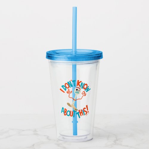 Toy Story 4  Forky I Dont Know About This Acrylic Tumbler