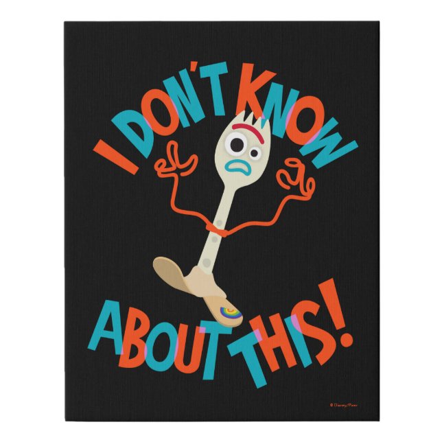 Toy Story 4 | Forky "I Don't Know About This!" Faux Canvas Print (Front)