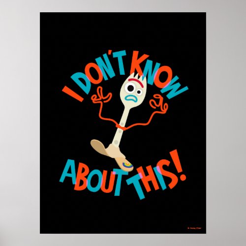 Toy Story 4  Forky I Dont Know About This Poster