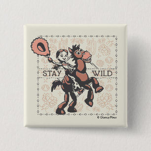 Toy Story Jessie & Bullseye "Stay Wild" Button