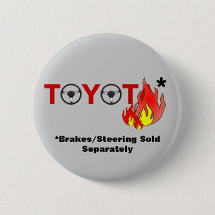 Toyota: Brakes/Steering Sold Separately Pinback Button
