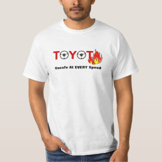 Toyota: Unsafe At EVERY Speed T-Shirt