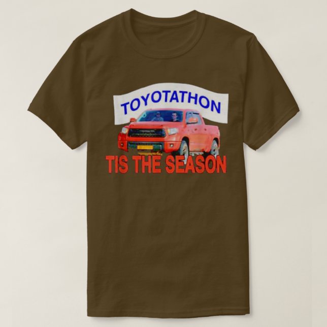 Toyotathon tis the season  T-Shirt (Design Front)