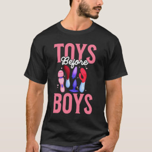 Toys Before Boys Adult Humor Womens Embarrassing T-Shirt