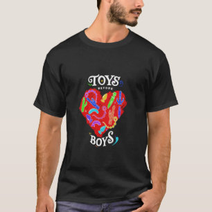 Toys Before Boys Funny Adult Humor Embarrassing Wo T-Shirt