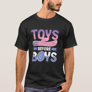Toys Before Boys Funny Women´s Humor Embarrassing T-Shirt