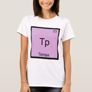 Tp - Tampa City Chemistry Element Symbol T-Shirt
