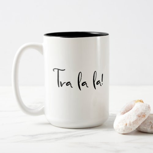 Tra la la Typography Pretty Calligraphic Font Two_Tone Coffee Mug