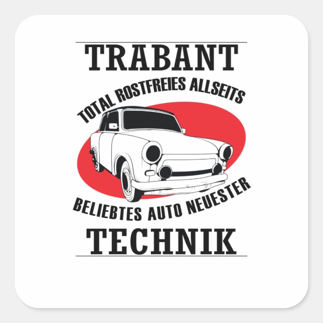Trabi DDR. "rusfreies Auto mit neuster Technik" Square Sticker (Front)
