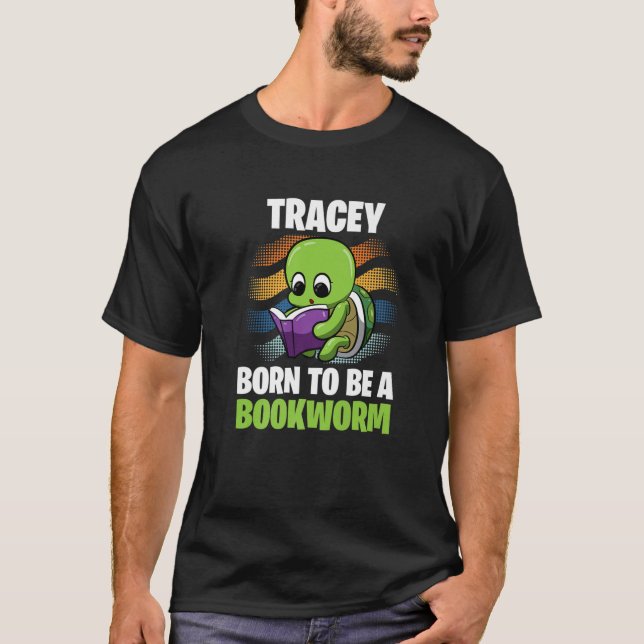 Tracey - Born To Be A Bookworm - Personalized T-Shirt (Front)