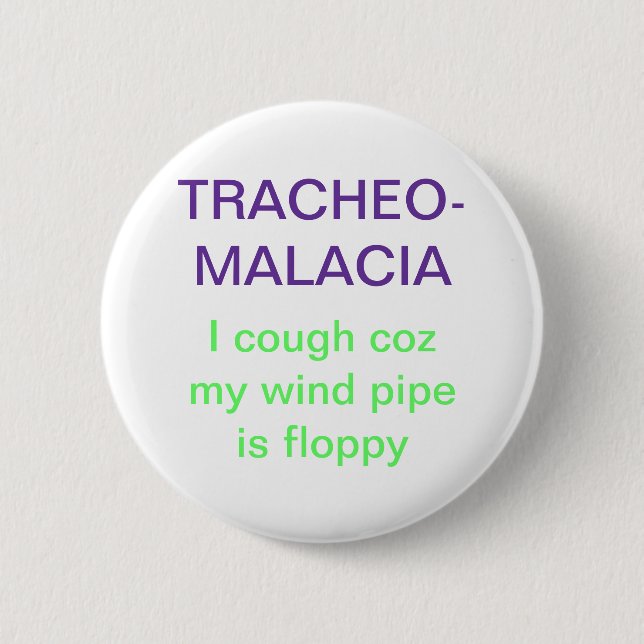 Tracheomalacia Pinback Button (Front)