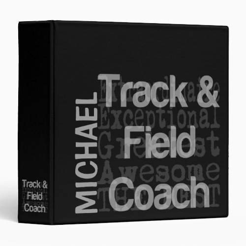 Track and Field Coach Extraordinaire CUSTOM 3 Ring Binder