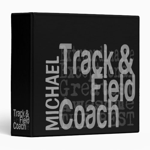 Track and Field Coach Extraordinaire CUSTOM 3 Ring Binder