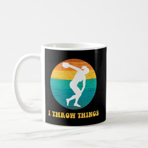 Track And Field Discus I Throw Things Coffee Mug