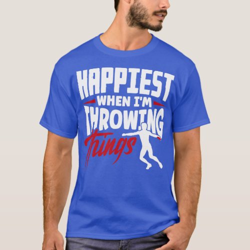 Track and Field Discus Throwing Happiest When Im T T_Shirt