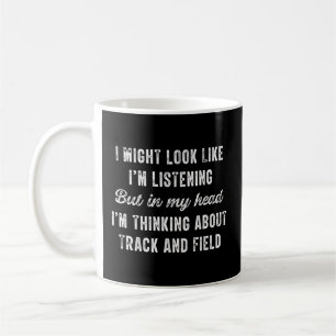 Track And Field In My Head I'M Thinking About Coffee Mug