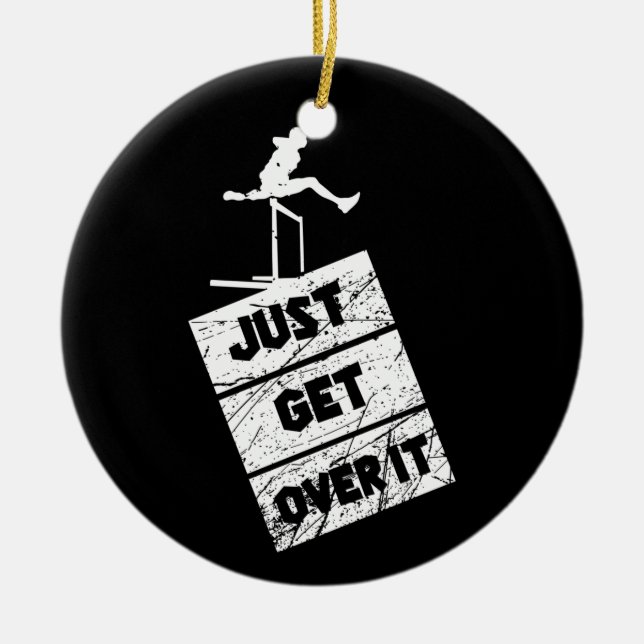 Track and Field - Just Get Over It Ceramic Ornament (Front)