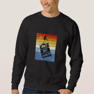 Track and Field - Just Get Over It Sweatshirt