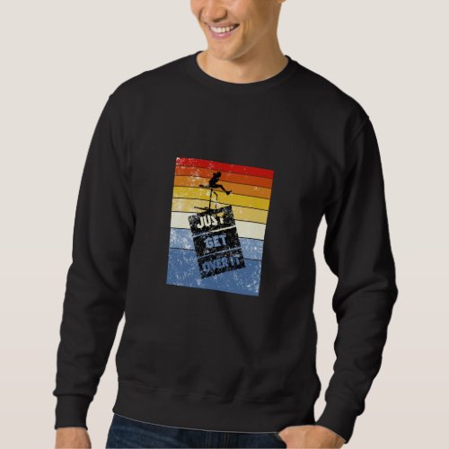 Track and Field _ Just Get Over It Sweatshirt
