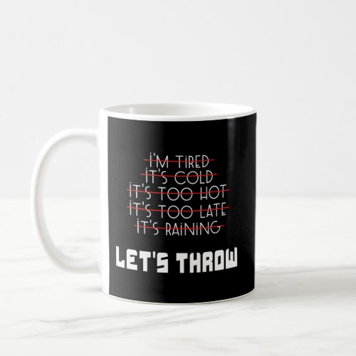 Track And Field Shot Put Discus Throwers No Excuse Coffee Mug