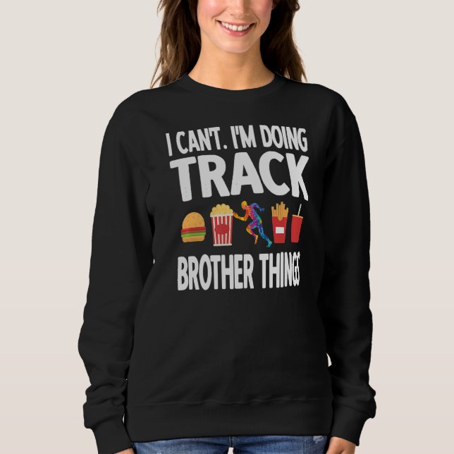 Track Brother Things Track And Field Brother Sweatshirt (Front)