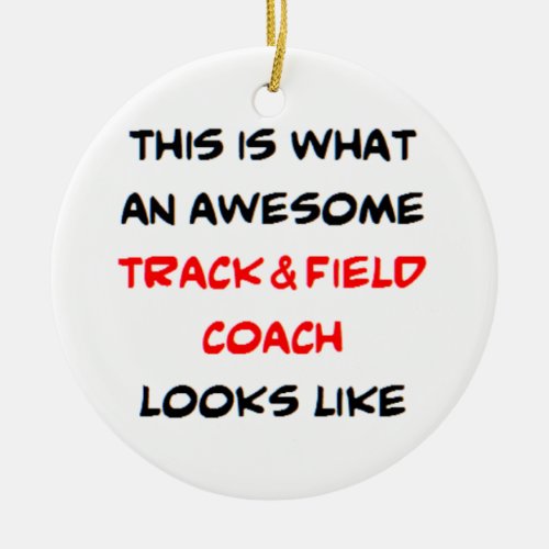 track  field coach awesome ceramic ornament