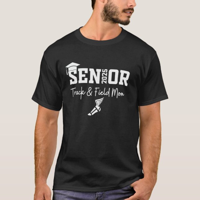 Track & Field Senior Mom Class of 2025 Graduation  T-Shirt (Front)