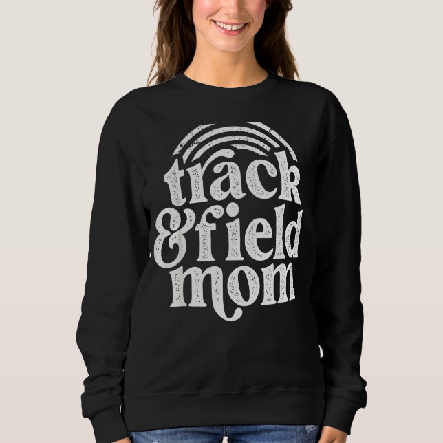Track Mom Track And Field Mom Runner Running Mothe Sweatshirt (Front)