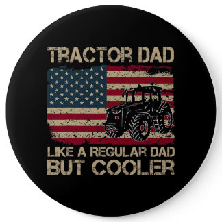 Tractor Dad Like A Regular Dad Tractor Fathers Day Button