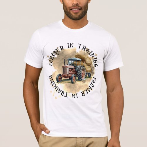 Tractor _ FARMER IN TRAINING _ Farmers T_Shirt