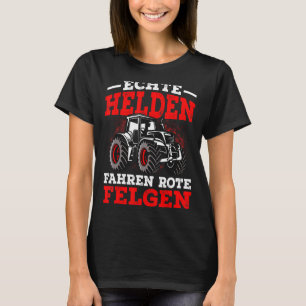 Tractor farmer real heroes drive red rims T-Shirt