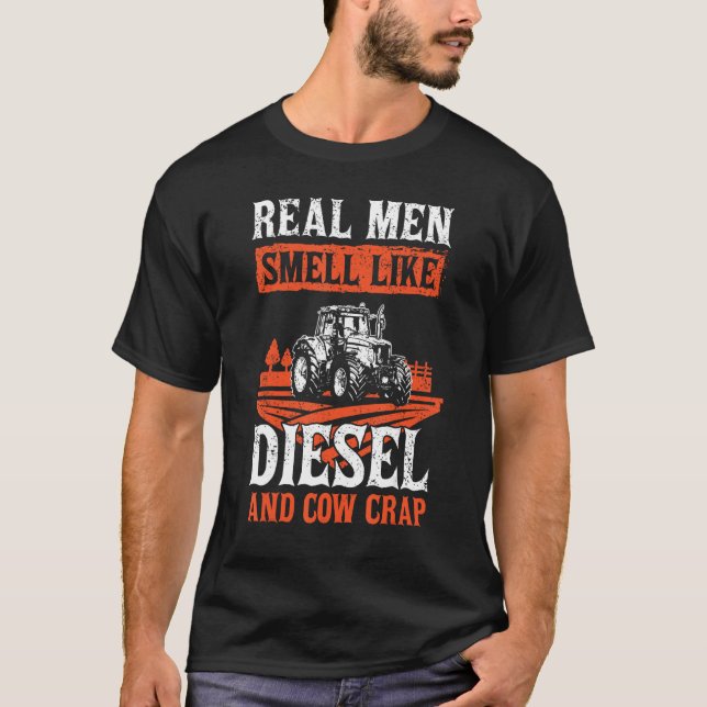 Tractor Farmer  Saying Real Men Smell Like Diesel T-Shirt (Front)