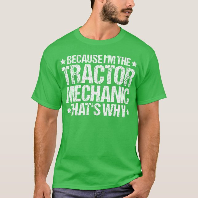 Tractor Farming Agriculture That's Why Tractor Mec T-Shirt (Front)