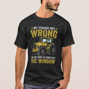 Tractor My Teacher Was Wrong Tractor Farmer T-Shirt