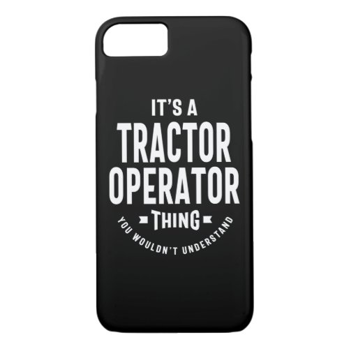 Tractor Operator Job Title Gift iPhone 87 Case