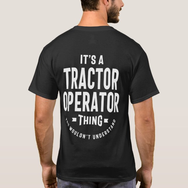 Tractor Operator Job Title Gift T-Shirt (Back)