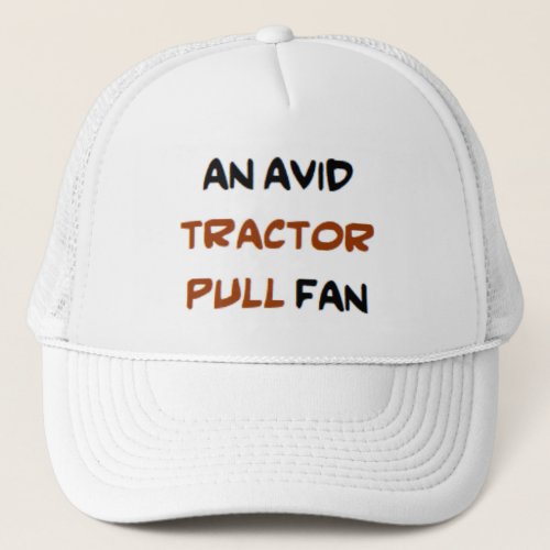 tractor pull fan avid trucker hat