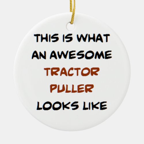 tractor puller awesome ceramic ornament