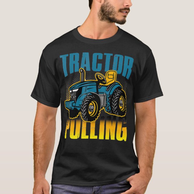 Tractor Pulling and full Pull or tractor pulling  T-Shirt (Front)