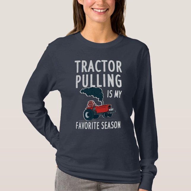 Tractor Pulling Farm Worker Funny Farming Gag T-Shirt (Front)